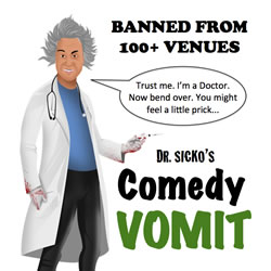 Dr. Sicko's Comedy Vomit. Copyright: Brown Eyed Boy