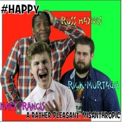 #Happy / A Rather Pleasant, Misanthropic. Image shows from L to R: Russ Haynes, Matt Francis, Rick Murtagh