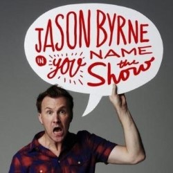 Jason Byrne in You Name the Show. Jason Byrne. Copyright: BBC