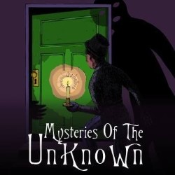 Mysteries of the Unknown