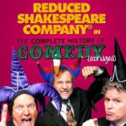 Reduced Shakespeare Company in The Complete History of Comedy (abridged)