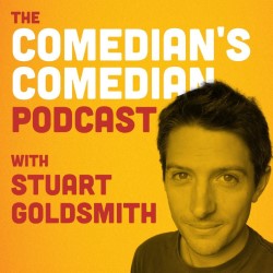 The Comedian's Comedian Podcast with Stuart Goldsmith. Stuart Goldsmith