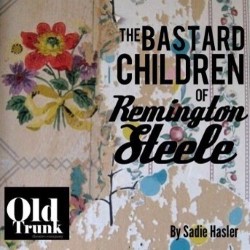 The Bastard Children of Remington Steele. Copyright: BBC