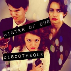 Winter of Our Discotheque