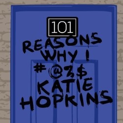 101 Reasons Why I #@%$ Katie Hopkins