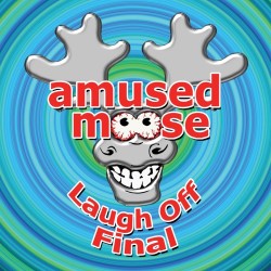 Amused Moose Comedy's Laugh Off Final