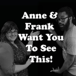 Anne And Frank Want You To See This