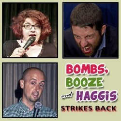 Bombs, Booze and Haggis Strikes Back. Image shows from L to R: Daphna Baram, Gary Sansome, Andrew Gilmore. Copyright: Shiver Productions