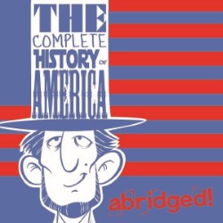 The Complete History of America, Abridged