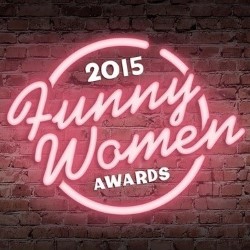 Funny Women Awards 2015 Semi-Final