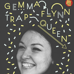 Gemma Flynn: Trap Queen. Gemma Flynn