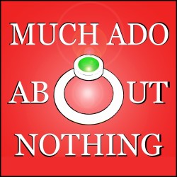 Much Ado About Nothing