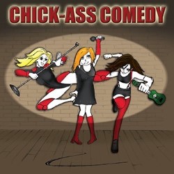 Laugh Train Home Presents: Chick-Ass Comedy