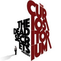 The Dead Secrets Present... The Curiositorium