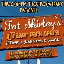 Fat Shirley's: A Trailer Park Opera