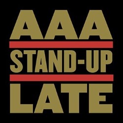 AAA Stand-Up Late