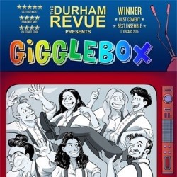 The Durham Revue: Gigglebox
