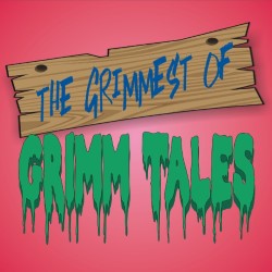 The Grimmest of Grimm Tales