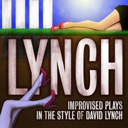 Lynch: Improvised Plays In The Style Of David Lynch - Free