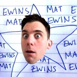 Mat Ewins: Mat Ewins Will Make You a Star. Mat Ewins