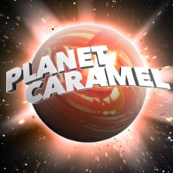 A Taste of Planet Caramel