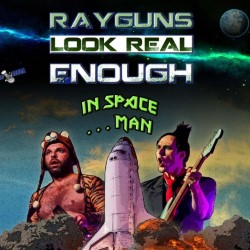 Rayguns Look Real Enough in Space... Man