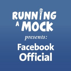 Running-a-Mock Presents: Facebook Official