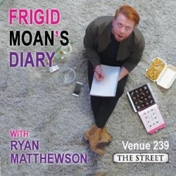 Frigid Moan's Diary. Ryan Matthewson