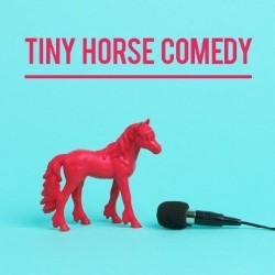 Tiny Horse Comedy