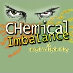 An Extract from Chemical Imbalance: A Jekyll and Hyde Play