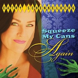 Squeeze My Cans Again. Cathy Schenkelberg