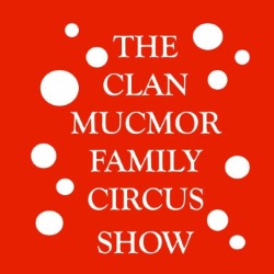 Clan Mucmor Family Circus Show