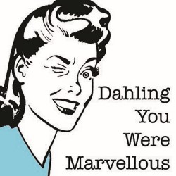 Dahling, You Were Marvellous