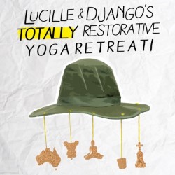 Lucille & Django's Totally Restorative Yoga Retreat!