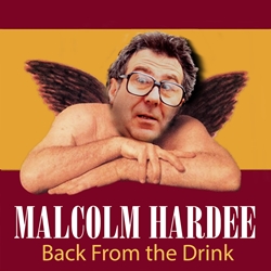 Malcolm Hardee - Back From The Drink