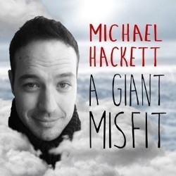 A Giant Misfit. Michael Hackett