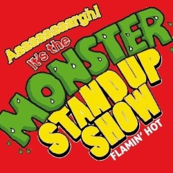 Aaaaaaargh! It's The Monster Stand-up Show - Flamin' Hot - Free