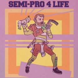 Semi-Pro 4 Life