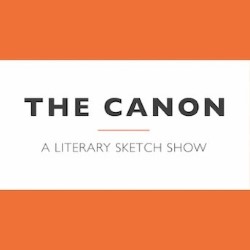 The Canon: A Literary Sketch Show