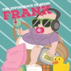 The Importance of Being Frank