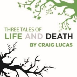 Three Tales of Life and Death by Craig Lucas