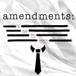 amendments: A Play on Words - CANCELLED