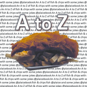 An A To Z of Fish & Chips with Some Jokes