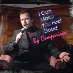 I Can Make You Feel Good. By Comparison.. Charlie Partridge