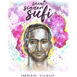 Imran Yusuf: Saint, Sinner, Sufi. Imran Yusuf