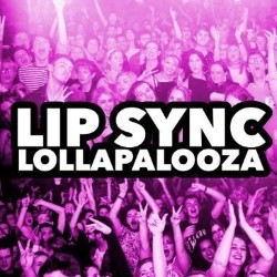 Lip Sync Lollapalooza