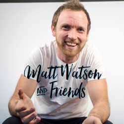 Matt Watson and Friends