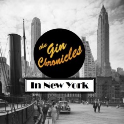 The Gin Chronicles In New York