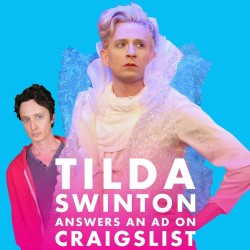 Tilda Swinton Answers An Ad On Craigslist. Tom Lenk