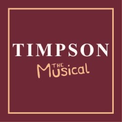 Timpson: The Musical